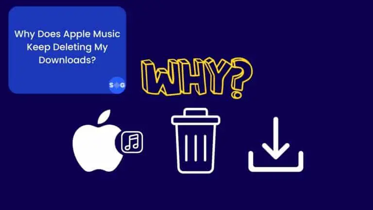Why Does Apple Music Keep Deleting My Downloads? (Fixed)