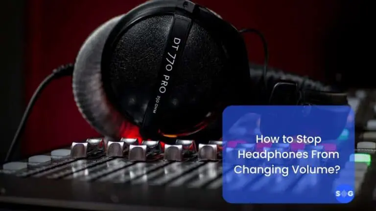 How to Stop Headphones From Changing Volume? (5 Easy Steps)