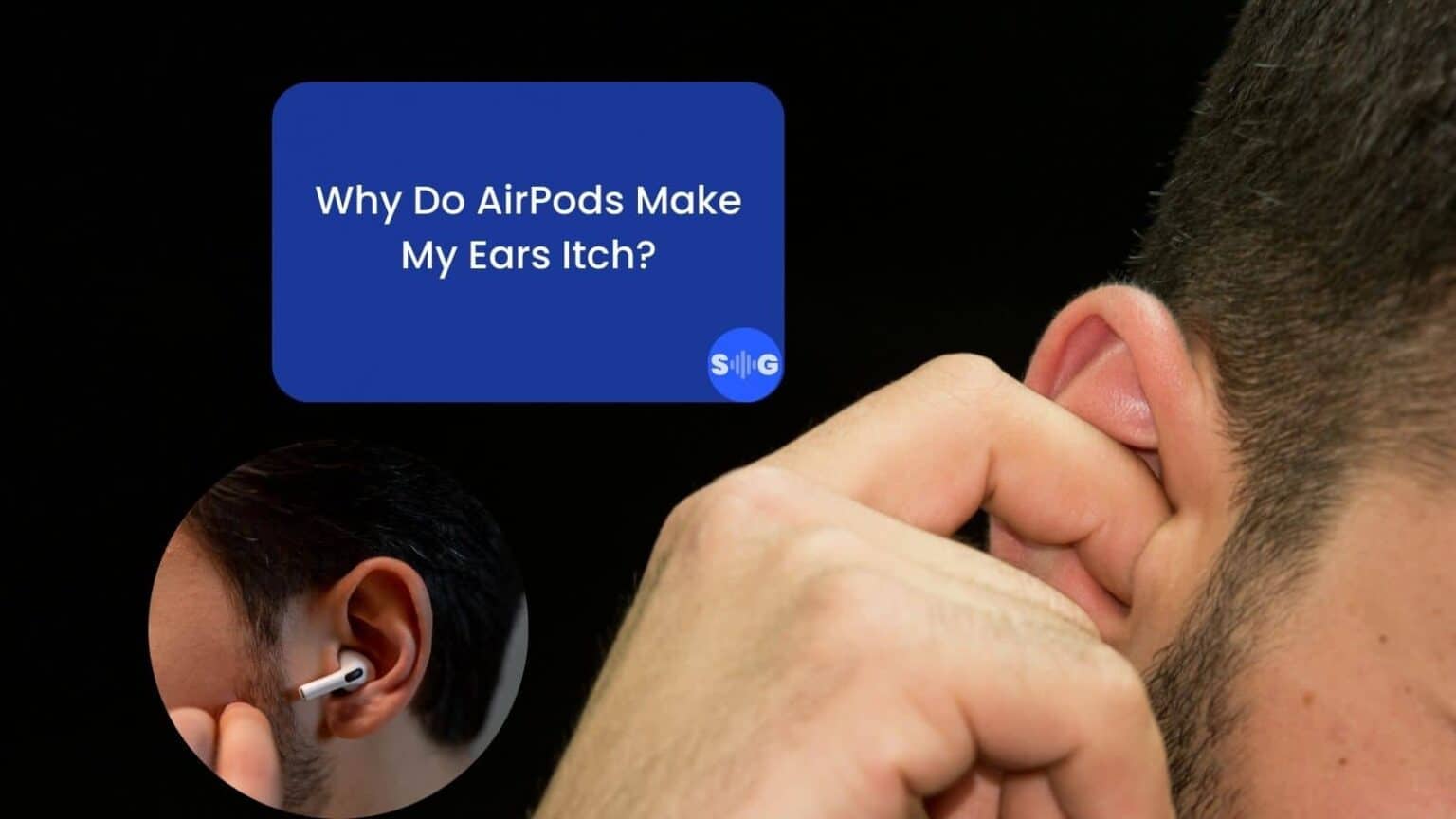 Why Do AirPods Make My Ears Itch? (Here's the reason)