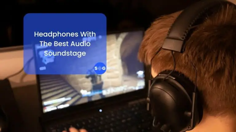 The 5 Headphones With The Best Audio Soundstage In 2023