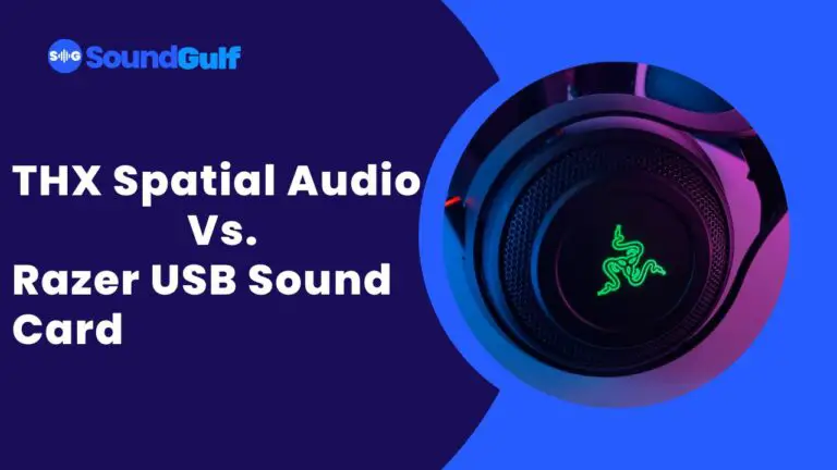 THX Spatial Audio Vs. Razer USB Sound Card (The Difference Explained)