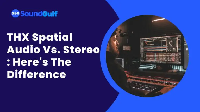 THX Spatial Audio Vs. Stereo: Here’s The Difference (Explained)